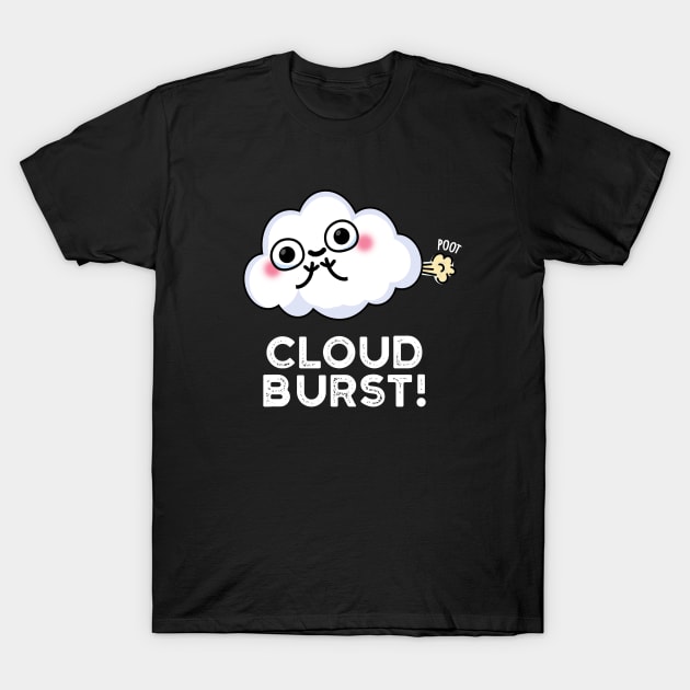 Cloud Burst Cute Cloud Fart Pun T-Shirt by punnybone